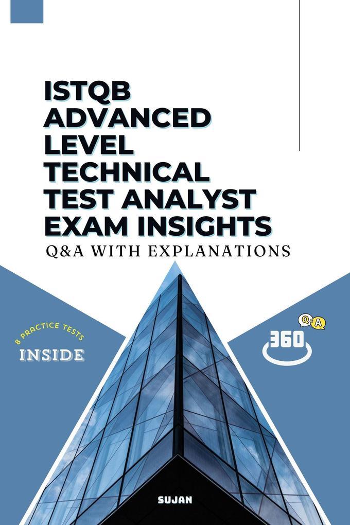 ISTQB Advanced Level Technical Test Analyst- Exam Insights: Q&A with Explanations