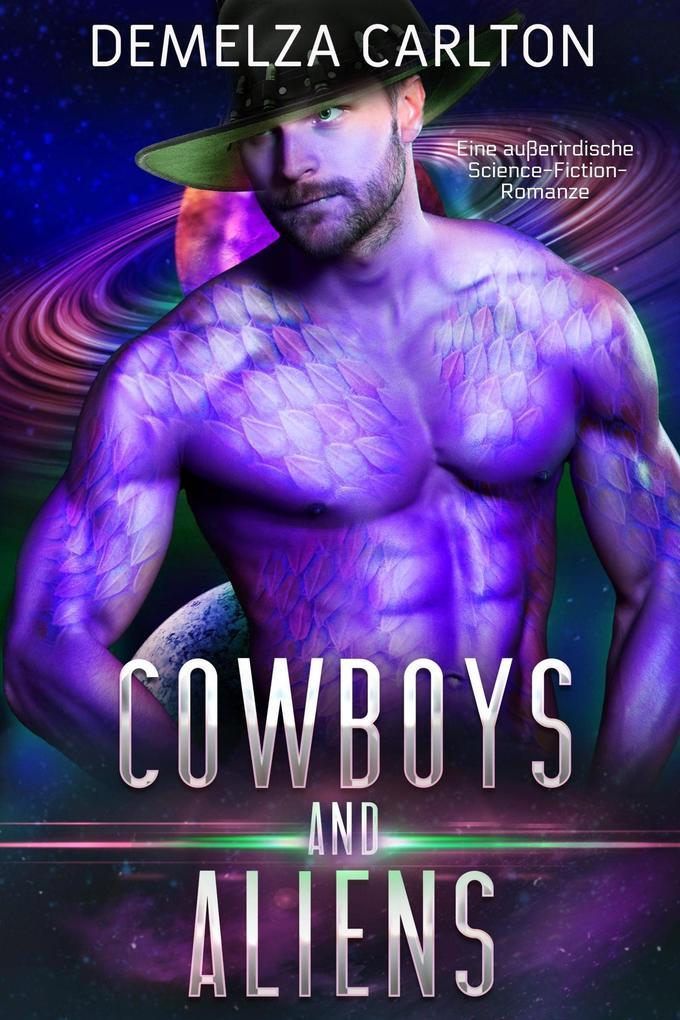 Cowboys and Aliens: Eine außerirdische Science-Fiction-Romanze (Kolonie-Feiertage, #1)