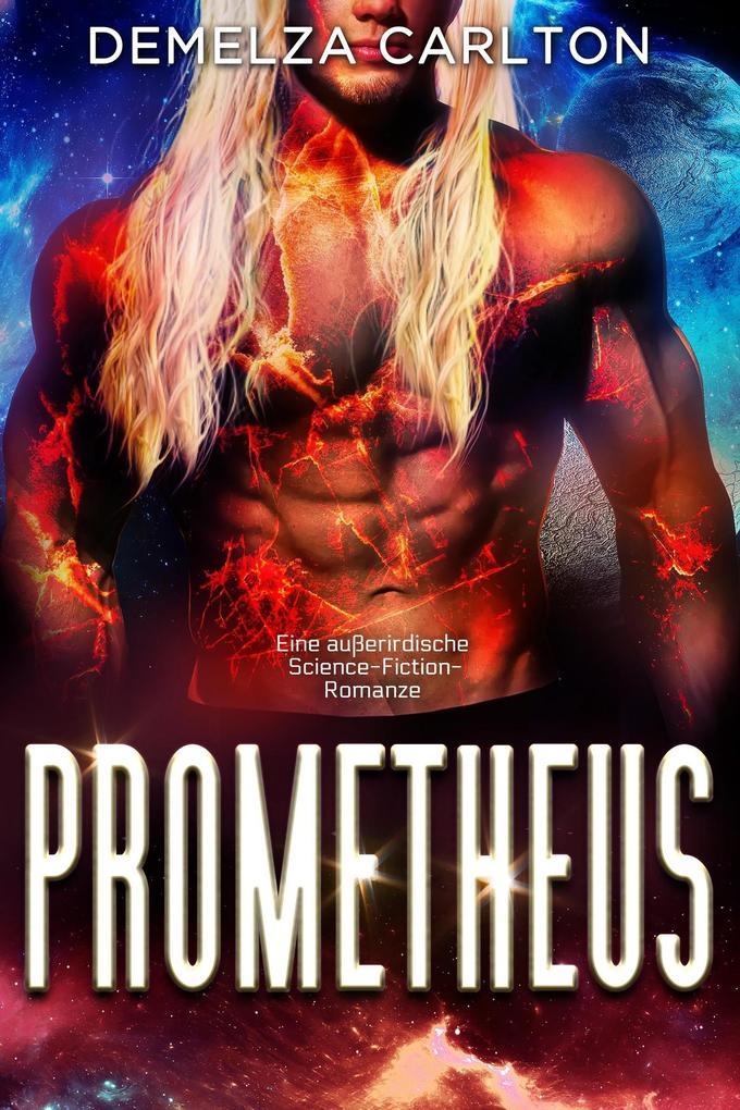 Prometheus: Eine außerirdische Science-Fiction-Romanze (Kolonie-Feiertage, #6)