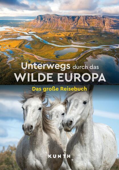 KUNTH Unterwegs durch das wilde Europa