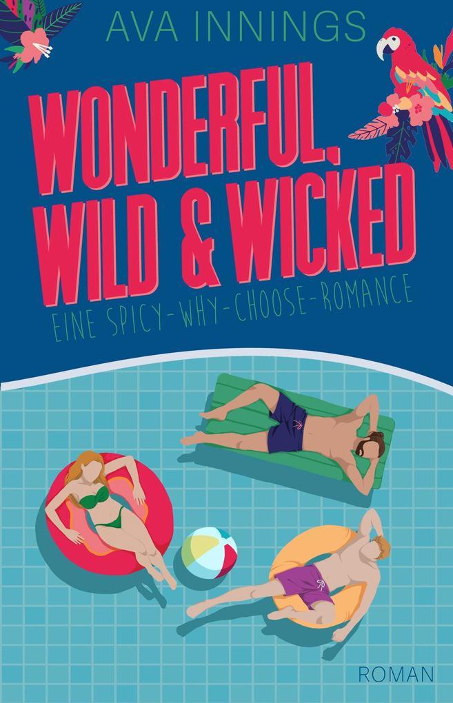 Wonderful, wild & wicked