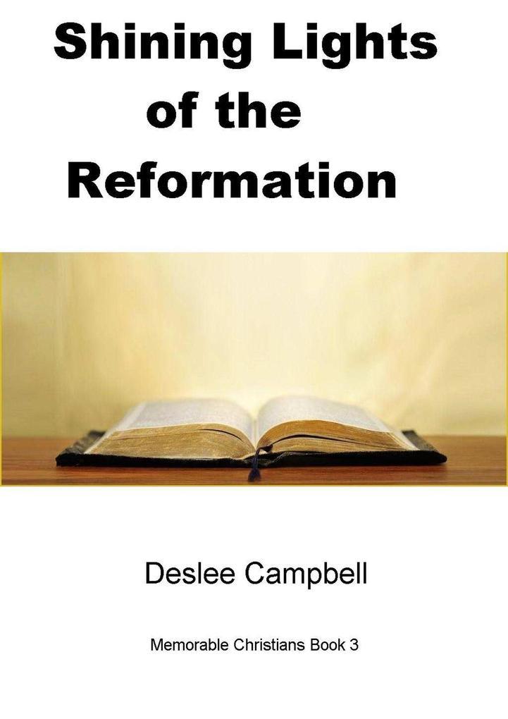 Shining Lights of the Reformation (Memorable Christians, #3)