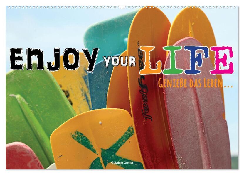 Enjoy your life - Genieße das Leben (Wandkalender 2025 DIN A2 quer), CALVENDO Monatskalender