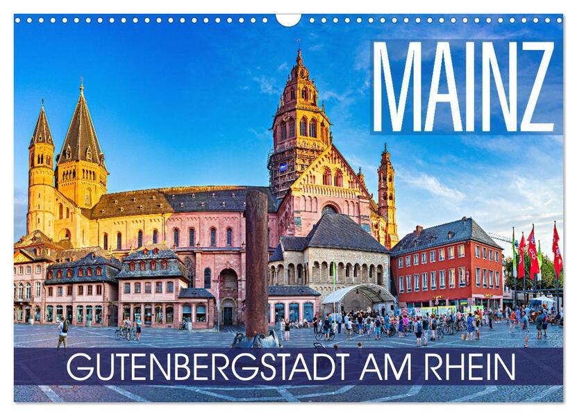 Mainz - Gutenbergstadt am Rhein (Wandkalender 2025 DIN A3 quer), CALVENDO Monatskalender