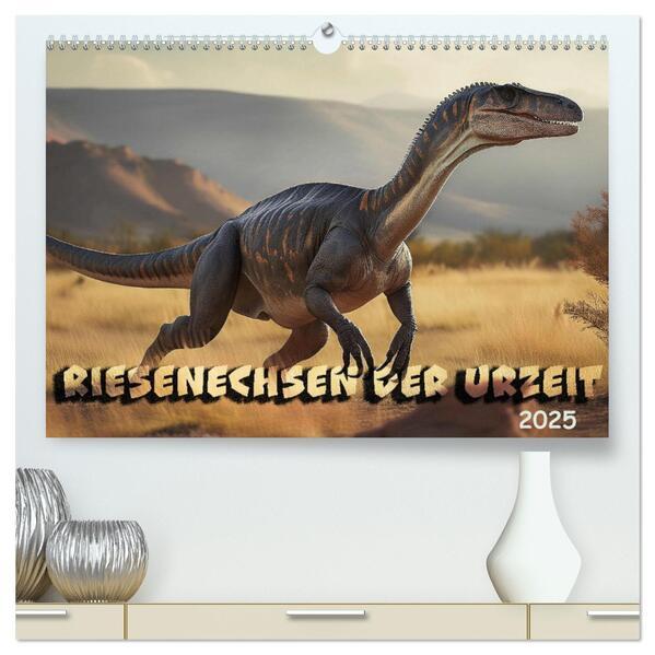 Riesenechsen der Urzeit (hochwertiger Premium Wandkalender 2025 DIN A2 quer), Kunstdruck in Hochglanz