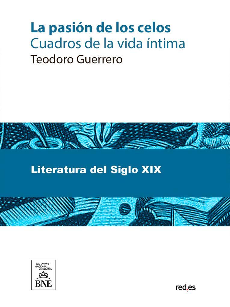 La pasión de los celos cuadros de la vida íntima