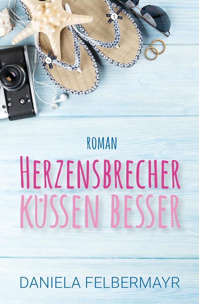 Herzensbrecher küssen besser