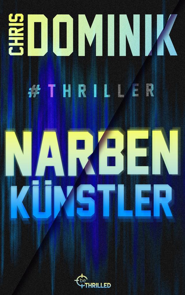 Narbenkünstler #Thriller