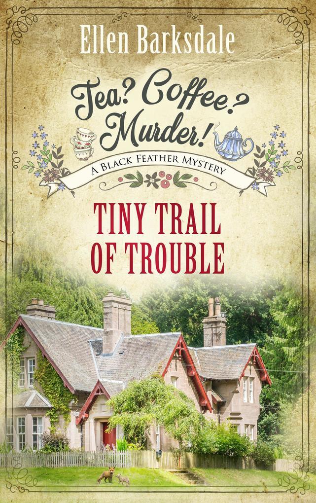 Tea? Coffee? Murder! - Tiny Trail of Trouble