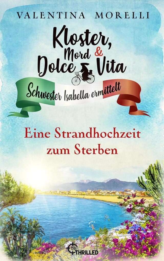 Kloster, Mord und Dolce Vita - Eine Strandhochzeit zum Sterben