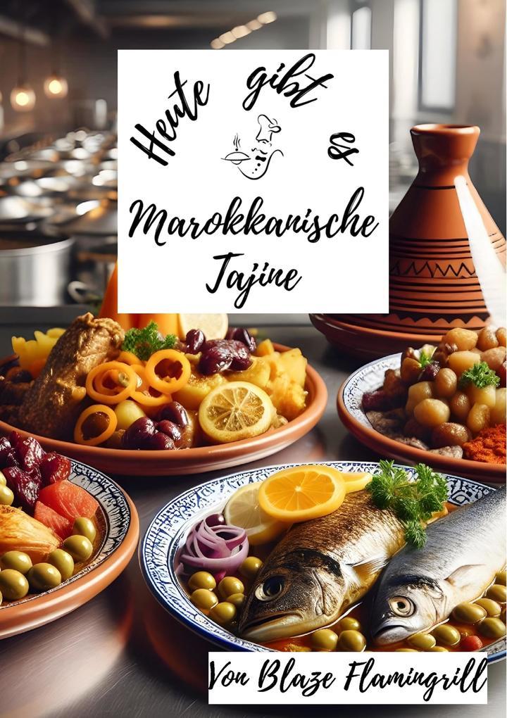 Heute gibt es - Marokkanische Tajine