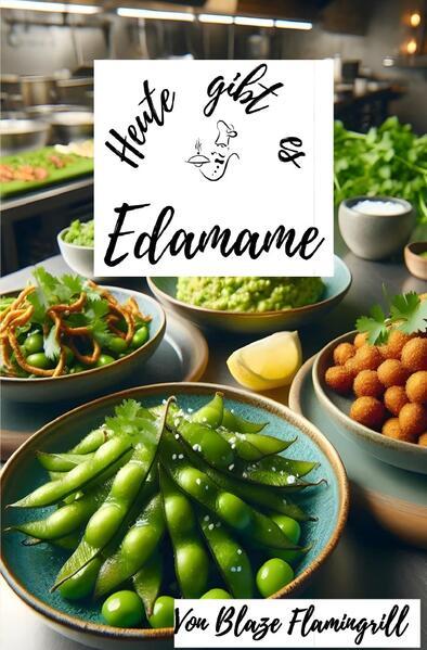 Heute gibt es - Edamame