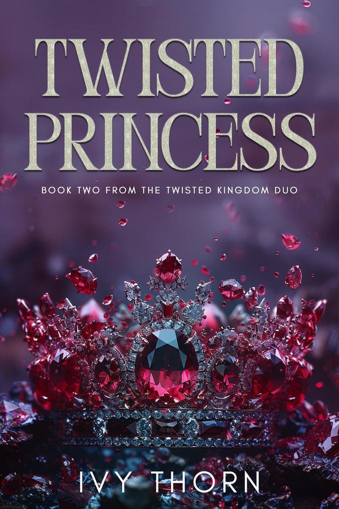 Twisted Princess (Twisted Kingdom, #2)