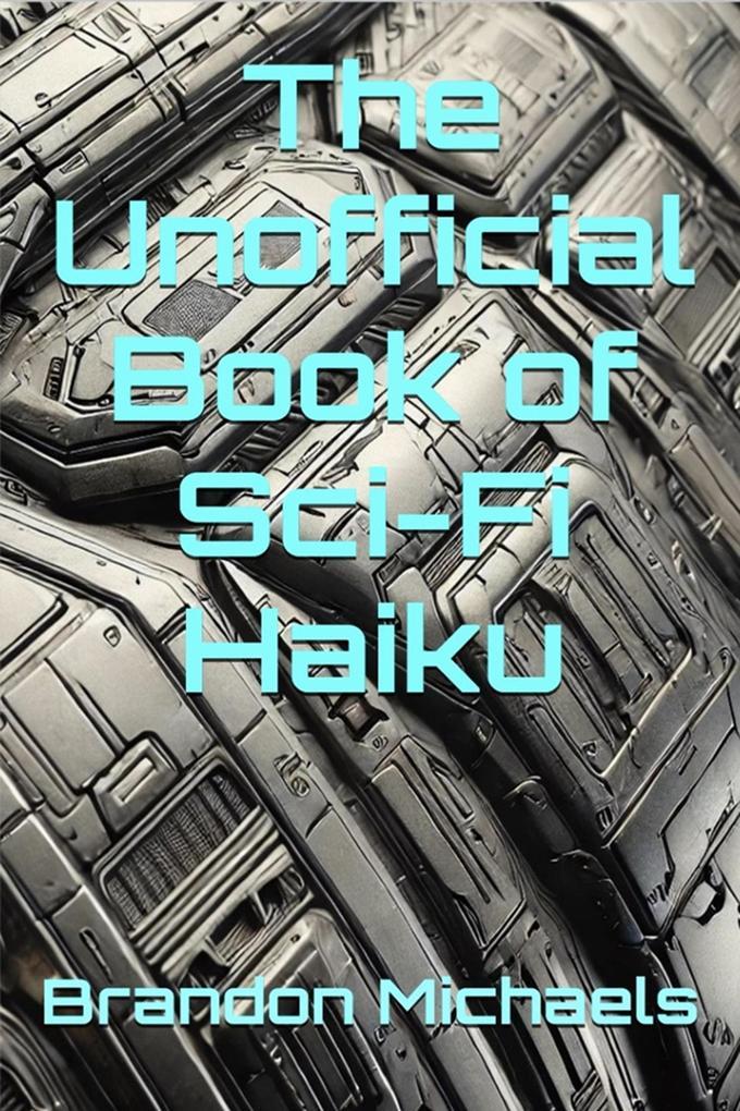 The Unofficial Book of Sci-Fi Haiku