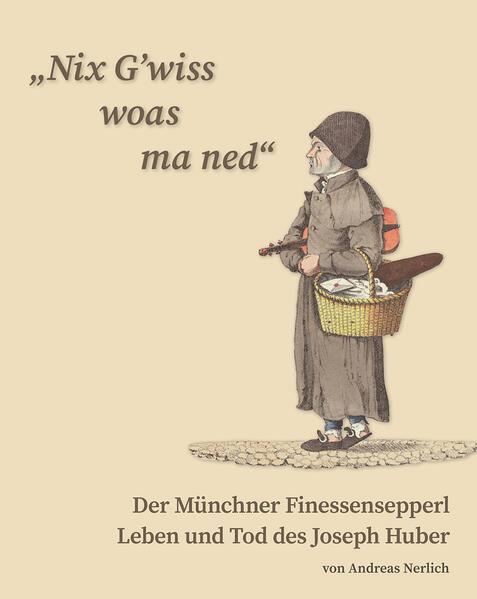 "Nix G'wiss woas ma ned" Der Münchner Finessensepperl