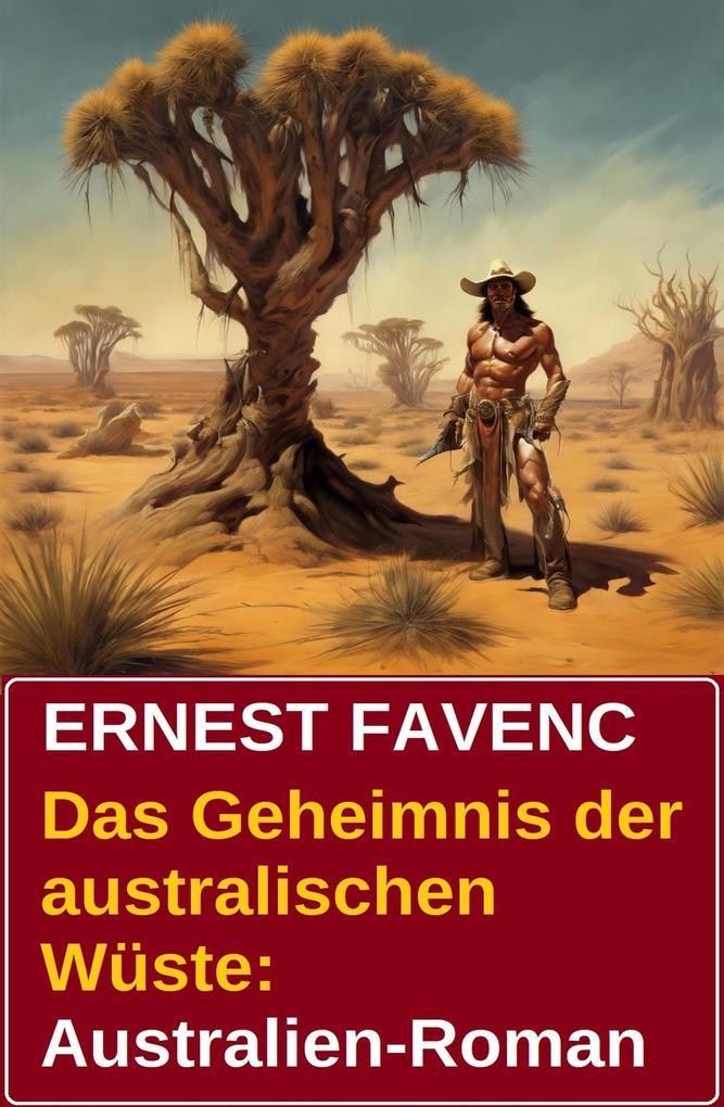 Das Geheimnis der australischen Wüste: Australien-Roman