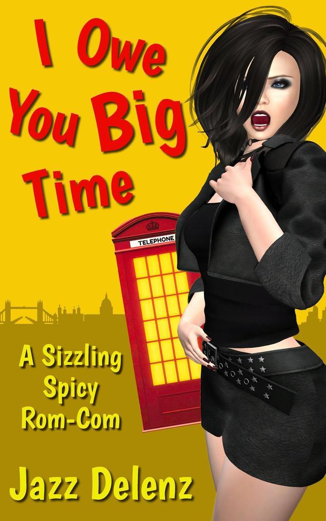 I Owe You Big Time (The Just Jessica Series, #3)