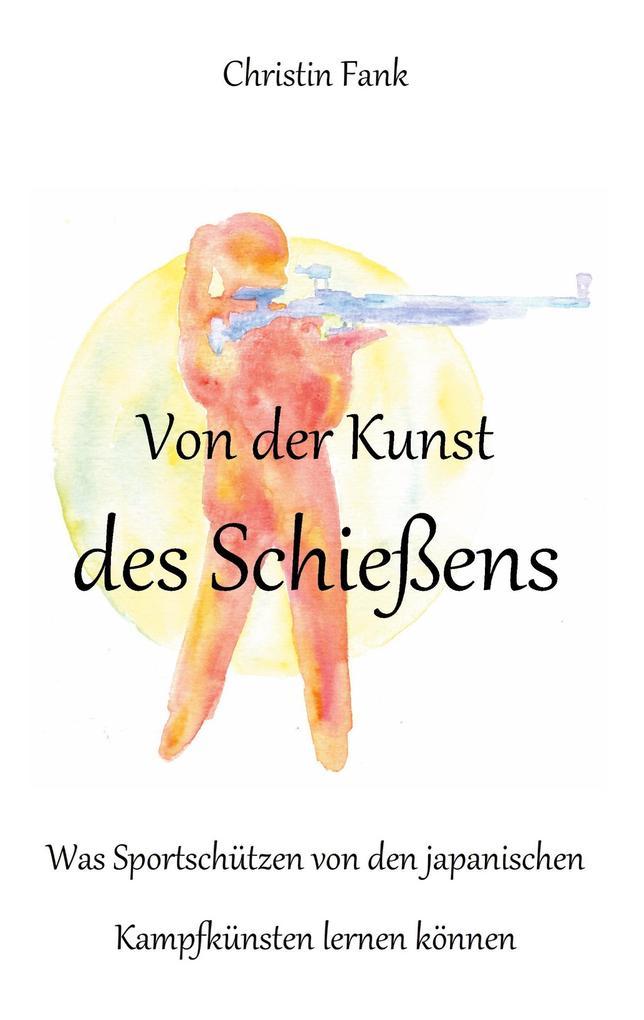 Von der Kunst des Schießens