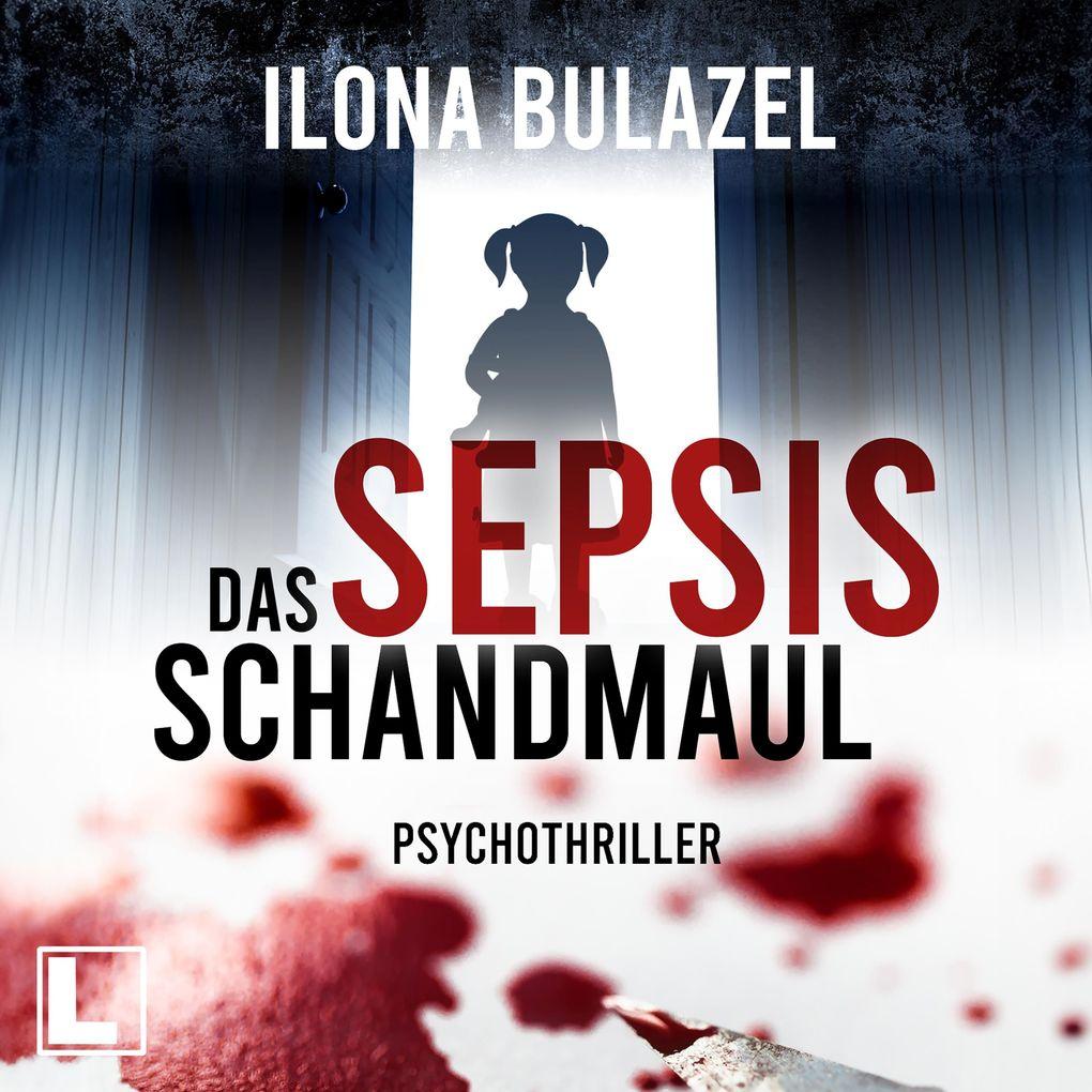 Sepsis - Das Schandmaul