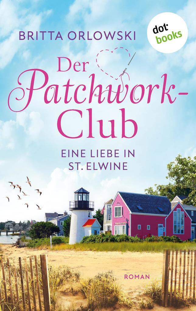 Der Patchwork-Club - Eine Liebe in St. Elwine - oder: Pampelmusenduft