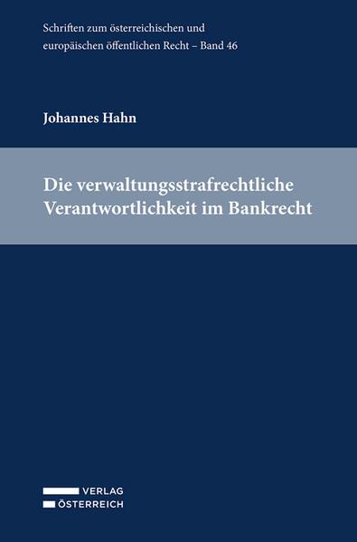 Die verwaltungsstrafrechtliche Verantwortlichkeit im Bankrecht