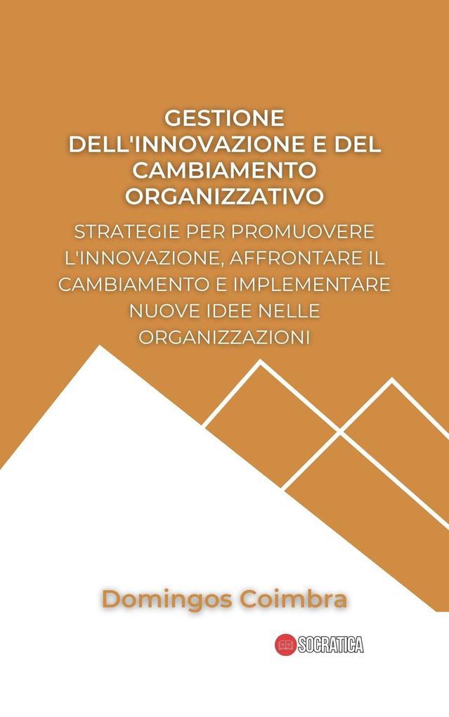 Gestione dell'innovazione e del cambiamento organizzativo (Amministrazione: La scienza della gestione delle risorse)