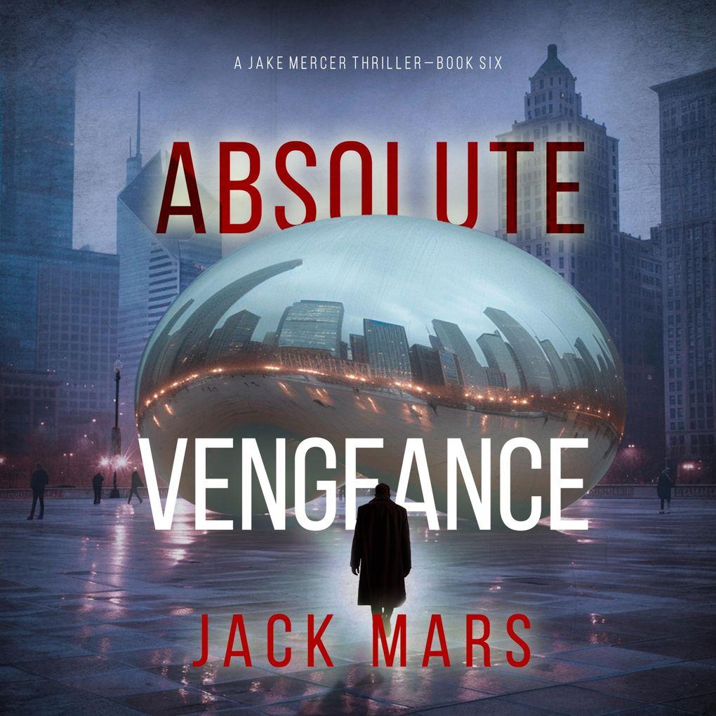 Absolute Vengeance (A Jake Mercer Political ThrillerBook 6)