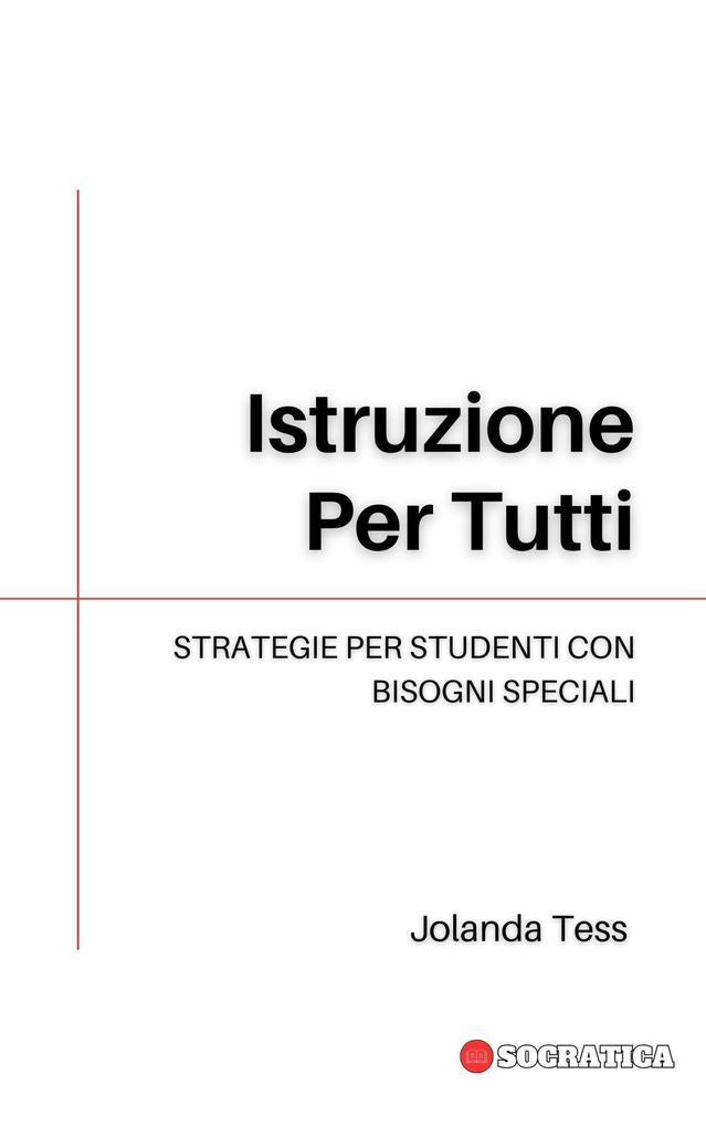 Istruzione Per Tutti: Strategie Per Studenti Con Bisogni Speciali (Educazione Innovativa: Strategie, Sfide e Soluzioni nella Pedagogia)