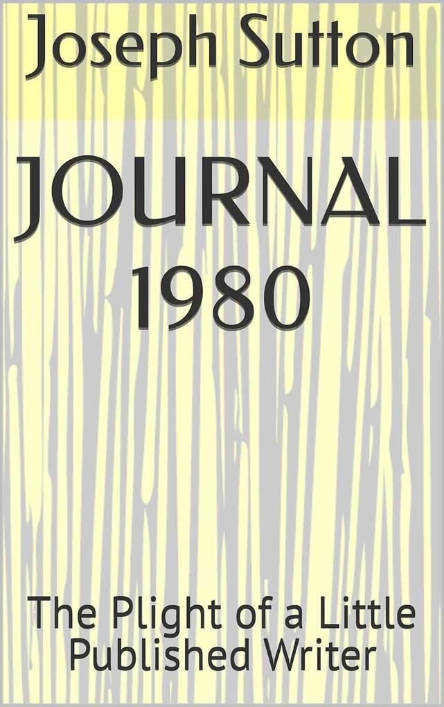 Journal 1980: The Plight of a Little Published Writer