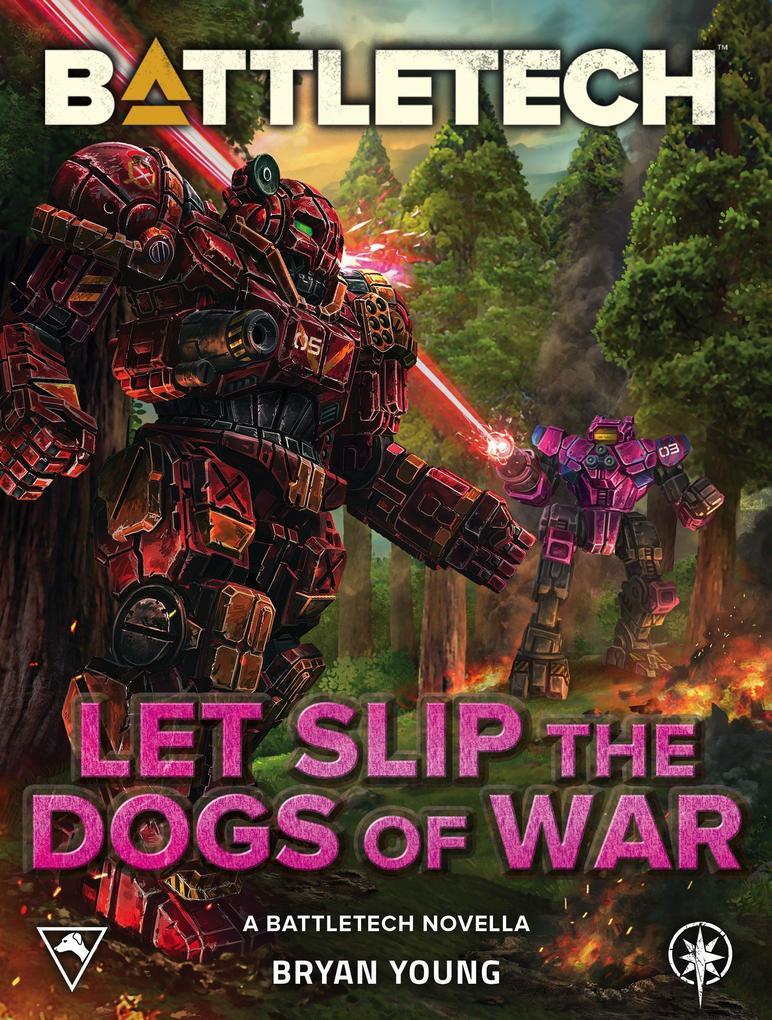 BattleTech: Let Slip the Dogs of War (A BattleTech Novella)