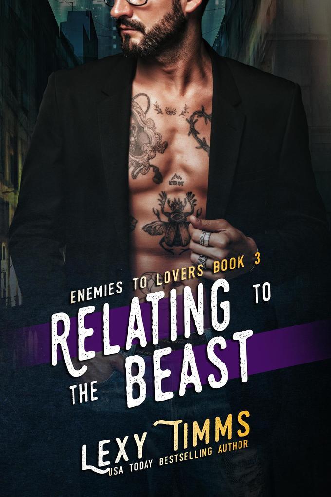 Relating to the Beast (Enemies to Lovers Series, #3)