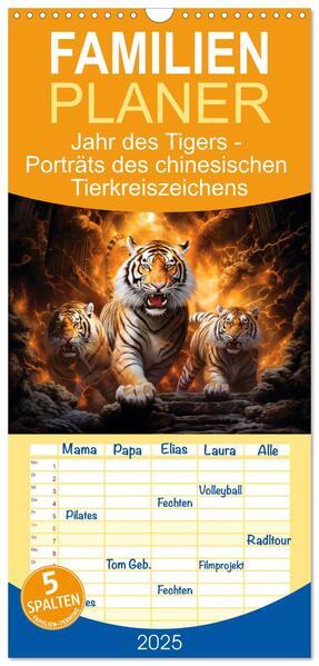 Familienplaner 2025 - Jahr des Tigers - Porträts des chinesischen Tierkreiszeichens mit 5 Spalten (Wandkalender, 21 x 45 cm) CALVENDO