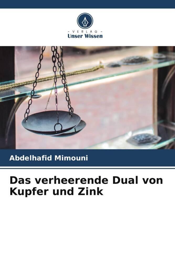 Das verheerende Dual von Kupfer und Zink