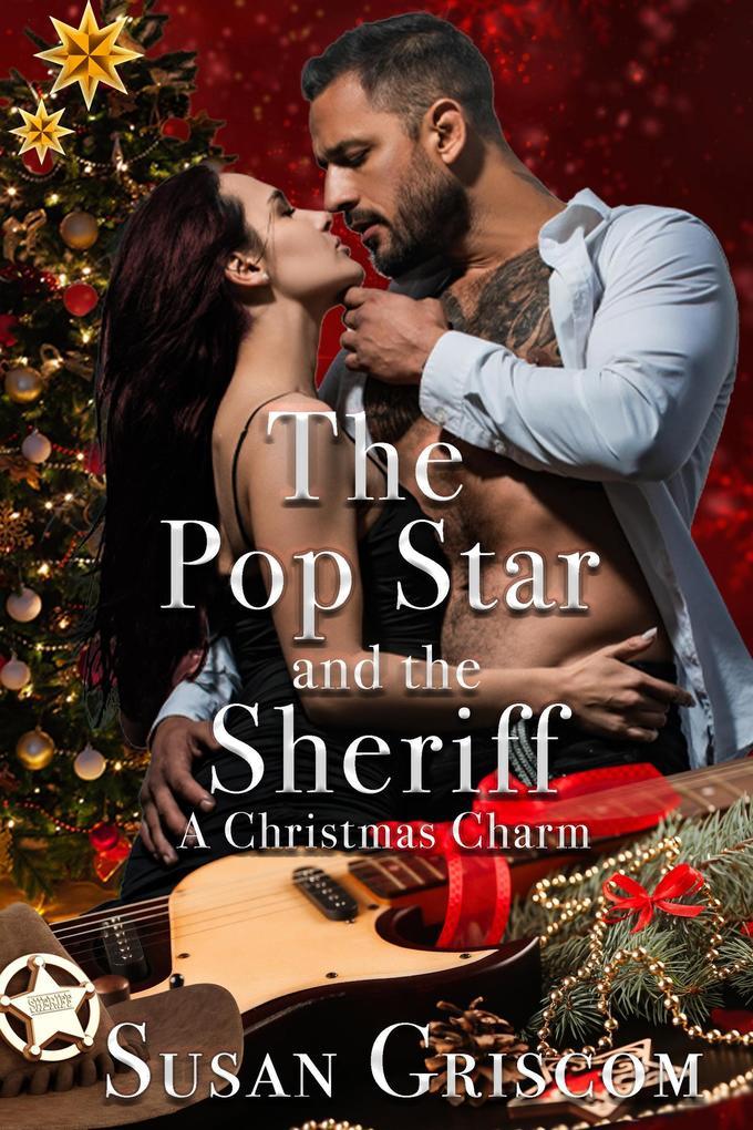 The Pop Star and the Sheriff - A Christmas Charm