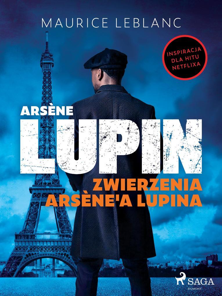 Arsène Lupin. Zwierzenia Arsène'a Lupina