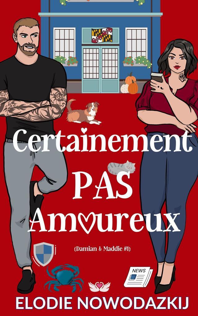 Certainement pas Amoureux (Damian & Maddie #1)