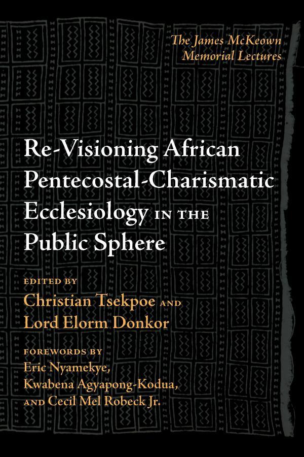 Re-Visioning African Pentecostal-Charismatic Ecclesiology in the Public Sphere