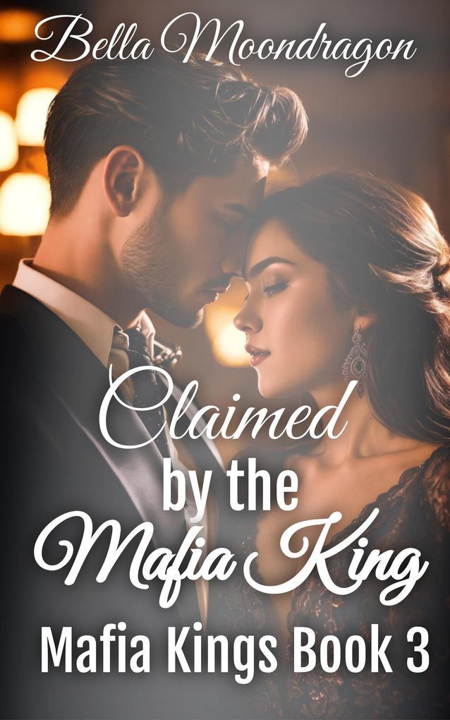 Claimed by the Mafia King (Mafia Kings, #3)