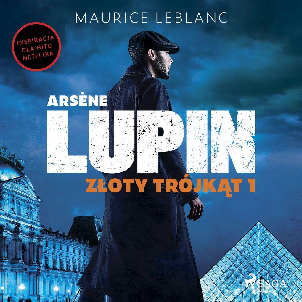 Arsène Lupin. Zoty trójkt. Tom I