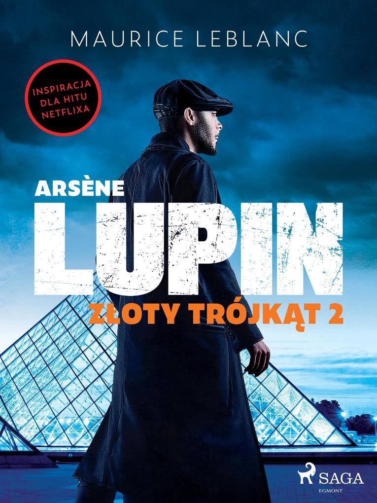 Arsène Lupin. Zloty trójkat. Tom II