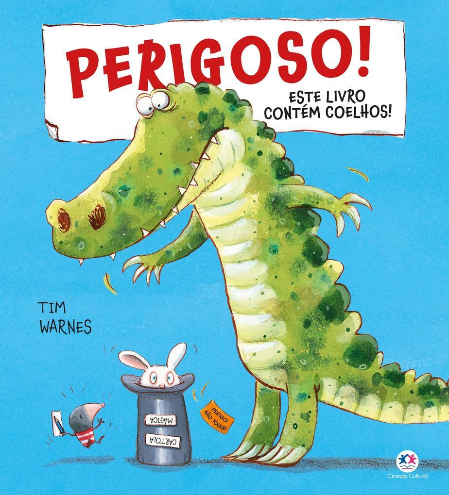 Perigoso! Este livro contém coelhos!