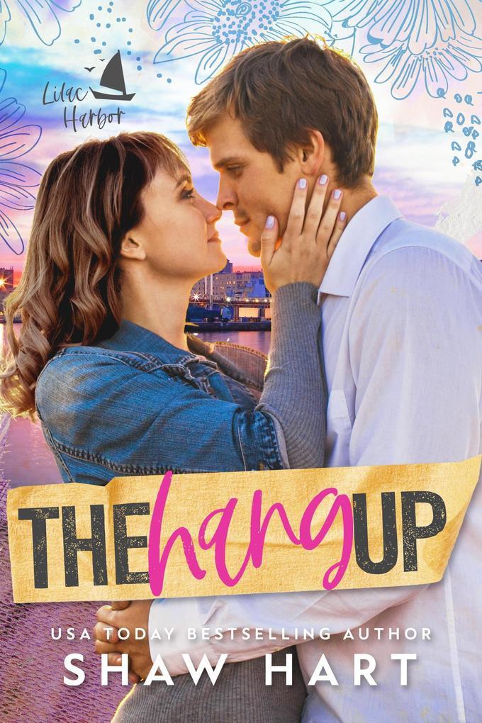 The Hang Up (Lilac Harbor, #3)