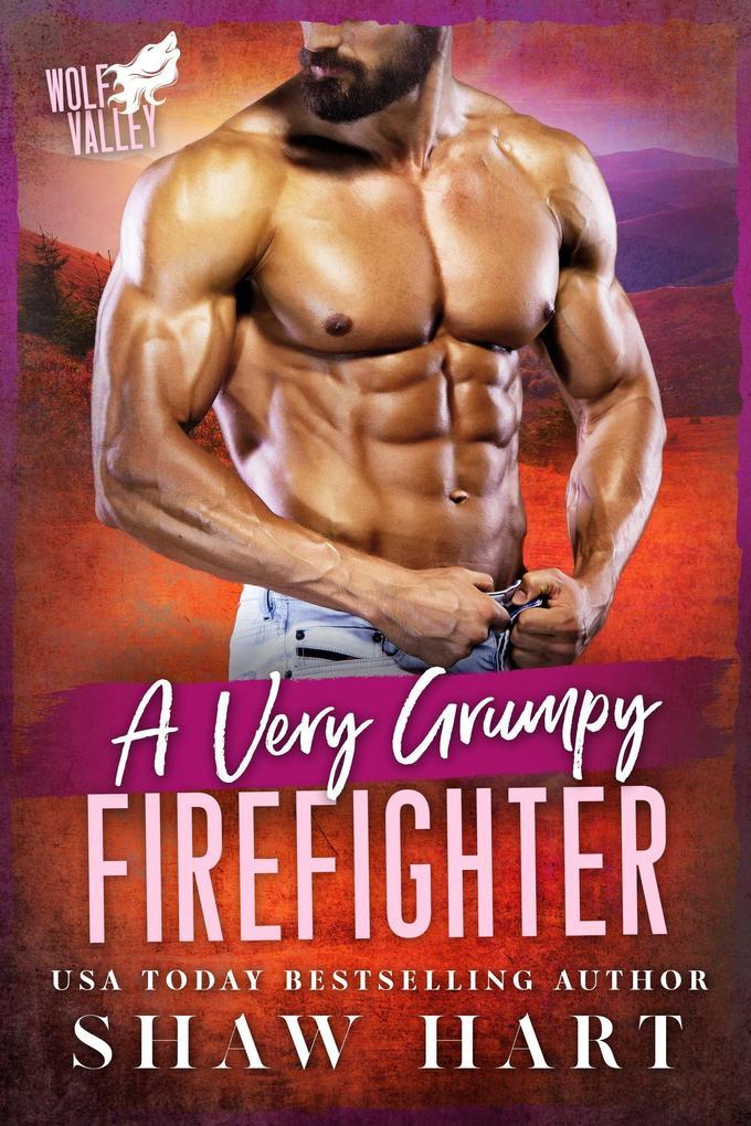 A Very Grumpy Firefighter (Wolf Valley: Grumps, #5)