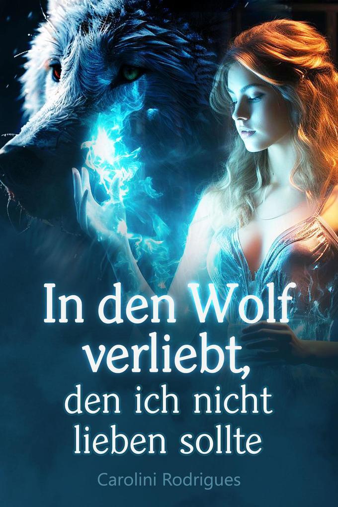 In den Wolf verliebt, den ich nicht lieben sollte