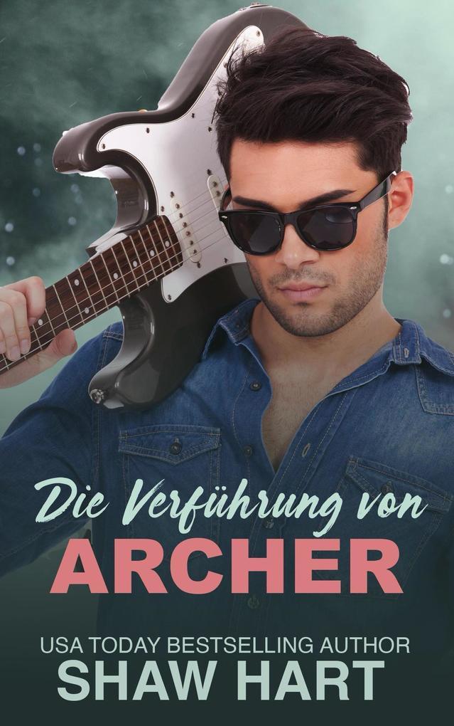 Die Verführung von Archer (I'm Yours, #1)