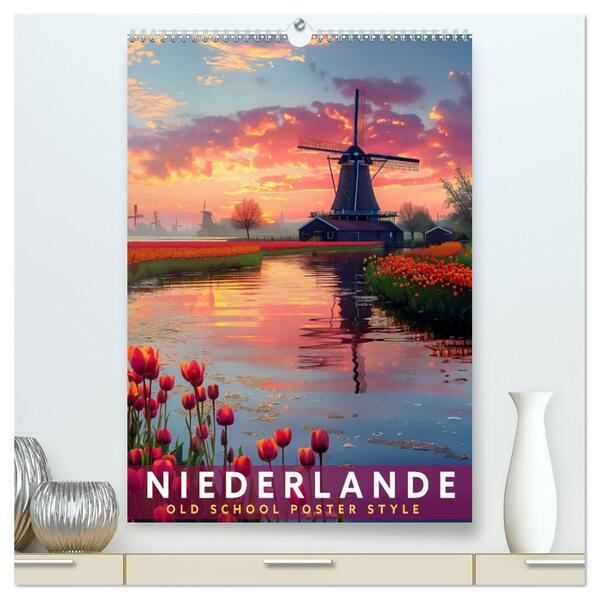 Niederlande - Old School Poster Style (hochwertiger Premium Wandkalender 2025 DIN A2 hoch), Kunstdruck in Hochglanz