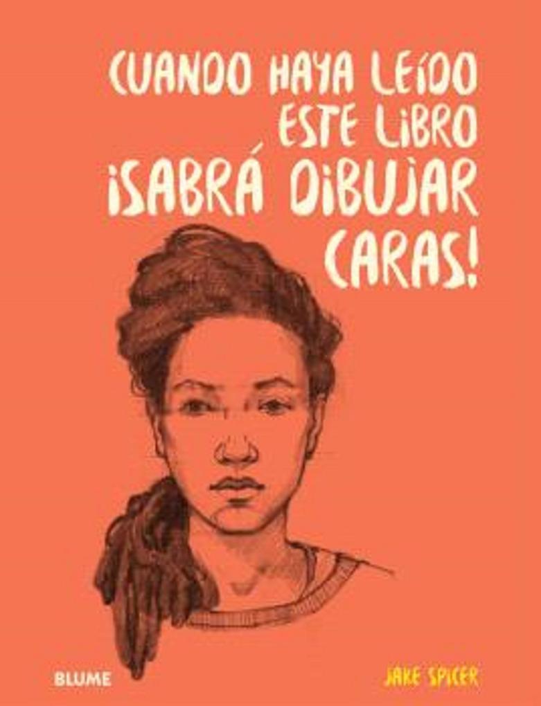 Cuando haya leído este libro ¡sabrá dibujar caras!