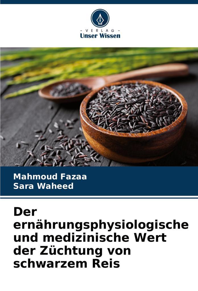 Der ernährungsphysiologische und medizinische Wert der Züchtung von schwarzem Reis