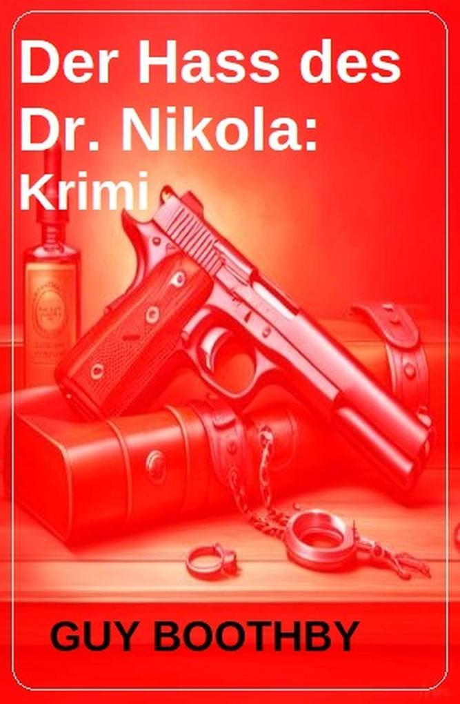 Der Hass des Dr. Nikola: Krimi