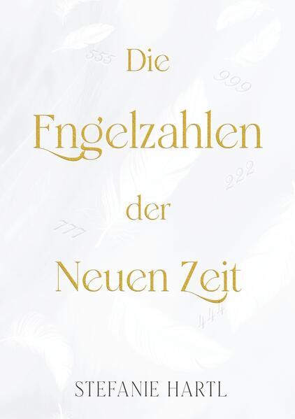 Die Engelzahlen der Neuen Zeit